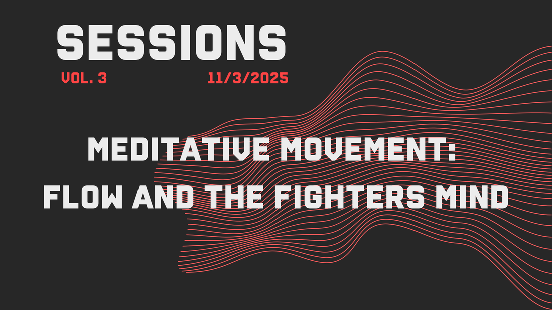 MEDITATIVE MOVEMENT: FLOW AND THE FIGHTERS MIND